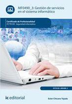 Gestión de servicios en el sistema informático. IFCT0109 - Seguridad informática - IC Editorial