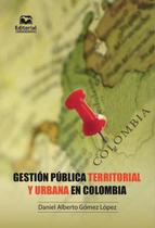 Gestión publica territorial urbana en Colombia - UNIVERSIDAD DEL MAGDALENA