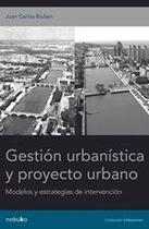 Gestion urbanistica y proyecto urbano