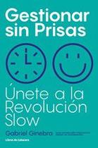 Gestionar sin prisas - Libros de Cabecera