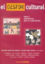 Gestor Cultural Ideas Y Experiencias Para Su Capacitación, El