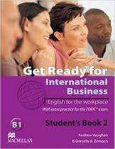 Get ready for international business 2 - student's book - toeic practice - MACMILLAN DO BRASIL Get ready for international business 2 - student's book - toeic practice - MACMILLAN DO BRASIL