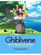 Ghibliverse - studio ghibli beyond the films Ghibliverse - studio ghibli beyond the films