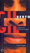 Gilberto Gil - a Poética e a Política do Corpo - PERSPECTIVA