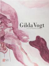 Gilda vogt - uma retrospectiva