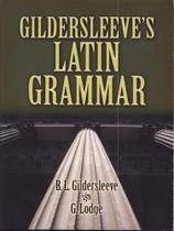 Gildersleeve's latin grammar