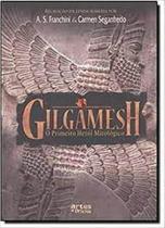 Gilgamesh - o primeiro herói mitológico - ARTES E OFICIOS