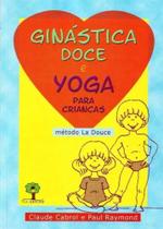 Ginástica Doce e Yoga Para Crianças Ginástica Doce e Yoga Para Crianças