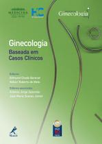 Ginecologia Baseada em Casos Clínicos - Editora Manole
