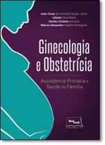 Ginecologia e Obstetrícia - Assistência Primária e Saúde da Família