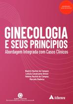Ginecologia e Seus Principios - Abordagem Integrada com Casos Clinicos Ginecologia e Seus Principios - Abordagem Integrada com Casos Clinicos