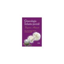 Ginecologia Infanto Juvenil - Diagnóstico e Tratamento - MEDBOOK EDITORA CIENTIFICA