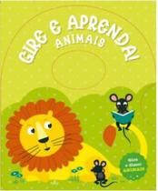 Gire e aprenda! animais - EDITORA PÉ DA LETRA