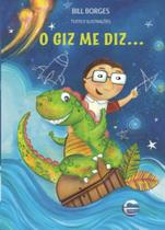 Giz me Diz, o - 1 Edicao 2017 - Bill Borges