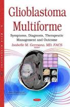 Glioblastoma multiforme - Nova Science Publishing Glioblastoma multiforme - Nova Science Publishing