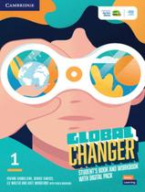 Global Changer 1 Students Book And Workbook With Digital Pack - CAMBRIDGE GLOBAL CHANGER Global Changer 1 Students Book And Workbook With Digital Pack - CAMBRIDGE GLOBAL CHANGER