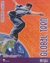 Global Teen - Combined Edition Cultura Inglesa - MACMILLAN DO BRASIL Global Teen - Combined Edition Cultura Inglesa - MACMILLAN DO BRASIL