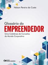 Glossario do empreendedor - uma coletanea de conceitos do mundo corporativo