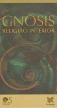 Gnosis - Religião Interior - ROSACRUZ
