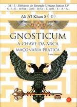 Gnosticum a Chave Da Arca - Maçonaria Prática