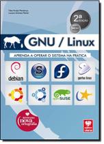Gnu - Linux: Aprenda a Operar o Sistema na Prática Gnu - Linux: Aprenda a Operar o Sistema na Prática