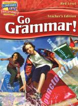 Go Grammar! - Teacher's Edition - Red Level - Harcourt - Steck-Vaughn Publishers
