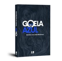 Goela azul: uma jornada alucinante pelas estradas do Brasil