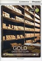 Gold: Greed And Glory - Cambridge Discovery Interactive Readers - Level B1+ - Book With Online Acces - Cambridge University Press - ELT