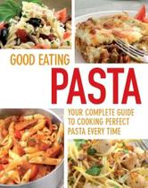 Good Eating Pasta - Love Food