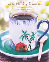 Good Morning Trancoso! - 40 Breakfast Recipes By Sandra Marques - Livro em - COOKLOVERS