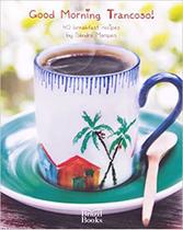 Good Morning Trancoso! Good Morning Trancoso!