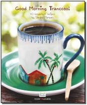 Good Morning Trancoso! Sortido Good Morning Trancoso! Sortido