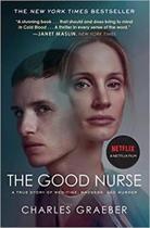 Good Nurse A True Story Of Medicine, Madness, And Murder, The - Twelve