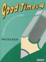 Good Times 4 - Practice Book Good Times 4 - Practice Book