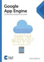Google app engine - construindo serviços na nuvem
