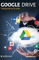 Google Drive. Trabajando en la nube - IC Editorial
