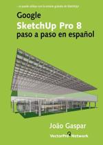 Google Sketchup Pro 8 - Paso a Paso en Español - VectorPro