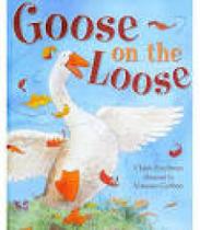 Goose on the Loose - Little Tiger Press