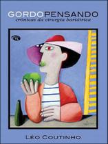 Gordo pensando - cronicas da cirurgia bariatrica - VIA LETTERA Gordo pensando - cronicas da cirurgia bariatrica - VIA LETTERA