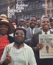 Gordon Parks: a America Sou Eu Gordon Parks: a America Sou Eu