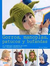 Gorros, Manoplas, Patucos Y Bufandas. 20 Divertidos Proyectos de Punto Para Pequeños Monstruitos Gorros, Manoplas, Patucos Y Bufandas. 20 Divertidos Proyectos de Punto Para Pequeños Monstruitos