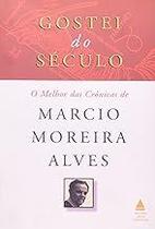 Gostei Do Século Moreira Alves,Marcio Gostei Do Século Moreira Alves,Marcio