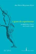 Gosto do Esperimento, O - Possibilidades Clínicas em Gestalt - Terapia - ALTANA Gosto do Esperimento, O - Possibilidades Clínicas em Gestalt - Terapia - ALTANA