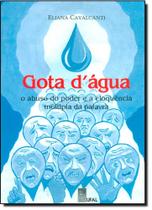 Gota d Água - O Abuso do Poder e a Eloquência Múltipla da Palavra