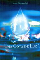 Gota de luz, uma Gota de luz, uma