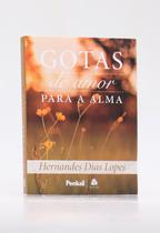 Gotas de Amor Para a Alma - Hernandes Dias Lopes - PENKAL