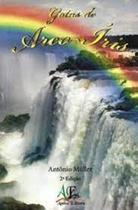 Gotas de arco iris - CATEDRAL DAS LETRAS EDITORA LTDA Gotas de arco iris - CATEDRAL DAS LETRAS EDITORA LTDA
