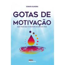 Gotas de Motivação ( Soraya Oliveira )