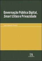 Governação pública digital, smart cities e privacidade Governação pública digital, smart cities e privacidade