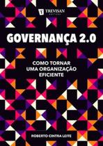 Governança 2.0: como tornar uma organização eficiente - TREVISAN